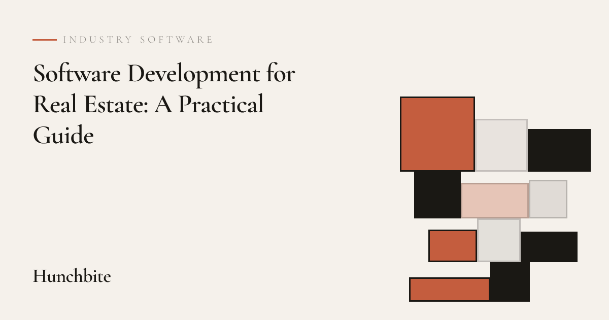 Software Development for Real Estate: A Practical Guide — Hunchbite